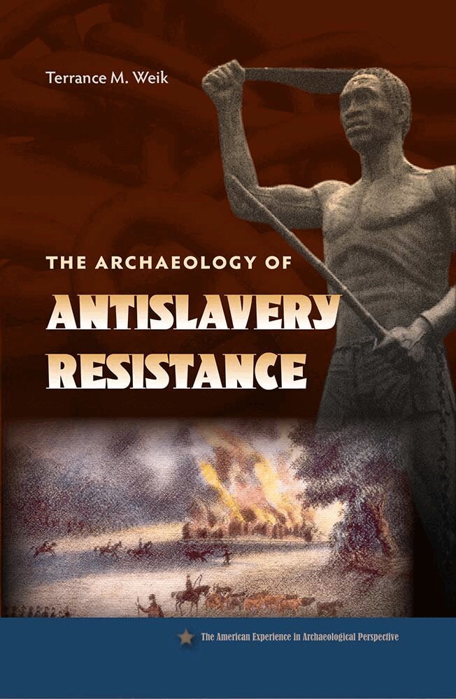 Terrance M. Weik - Archaeology of Anti-Slavery Resistance, Inbunden. Tillgänglighet: Tillfälligt slut