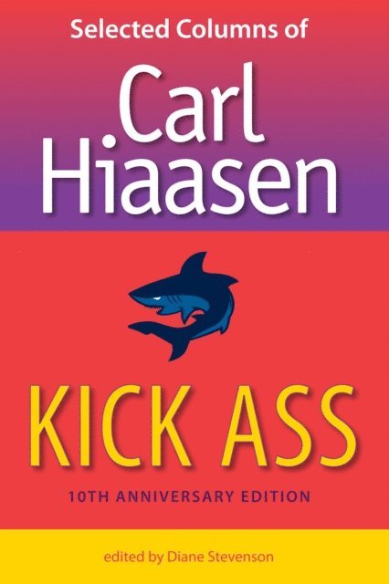 Carl Hiaasen, Diane Stevenson - Kick Ass, E-bok