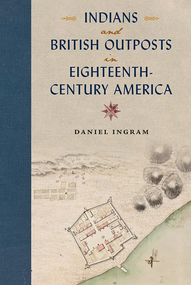 Daniel Ingram - Indians and British Outposts in Eighteenth-Century America, Inbunden. Tillgänglighet: Tillfälligt slut