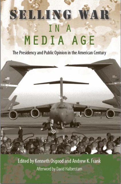 Andrew K. Frank, Kenneth Osgood - Selling War in a Media Age, E-bok
