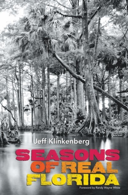 Jeff Klinkenberg - Seasons of Real Florida, E-bok. Tillgänglighet: Lägg i varukorg