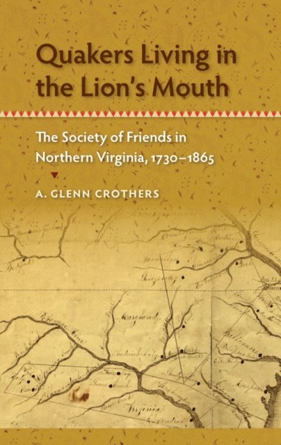 A. Glenn Crothers - Quakers Living in the Lion's Mouth, E-bok