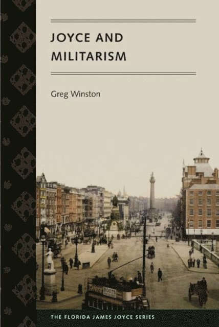 Greg Winston - Joyce and Militarism, E-bok
