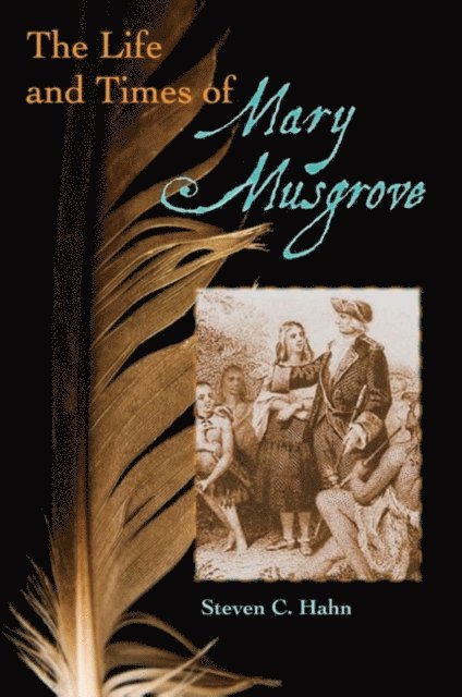 Steven C Hahn - Life and Times of Mary Musgrove, E-bok