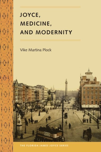 Vike Martina Plock - Joyce, Medicine, and Modernity, E-bok