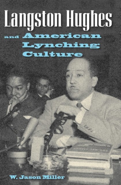 W. Jason Miller - Langston Hughes and American Lynching Culture, E-bok