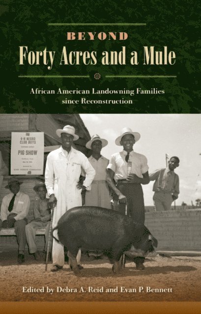Evan P. Bennett, Debra A. Reid - Beyond Forty Acres and a Mule, E-bok