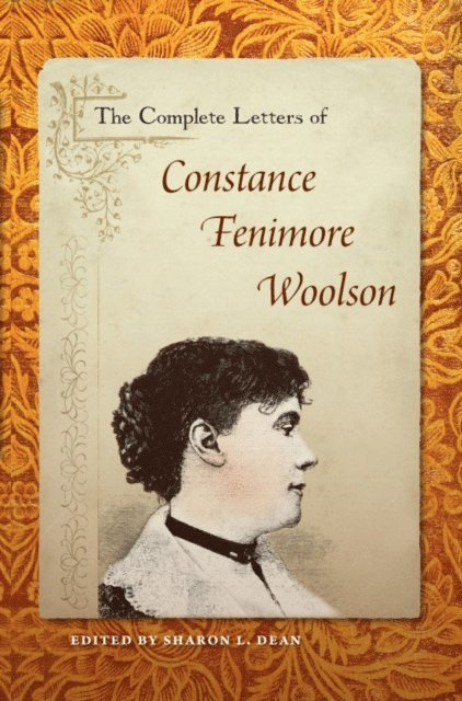Sharon L. Dean - Complete Letters of Constance Fenimore Woolson, E-bok. Tillgänglighet: Lägg i varukorg