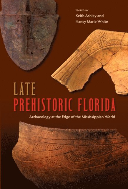 Nancy Marie White, Keith Ashley - Late Prehistoric Florida, E-bok