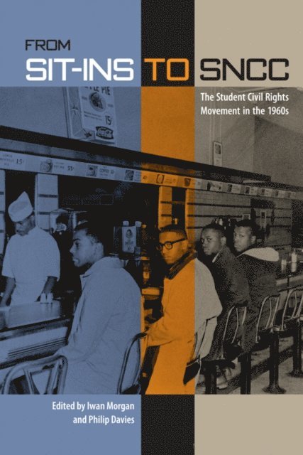 Philip Davies, Iwan Morgan - From Sit-Ins to SNCC, E-bok