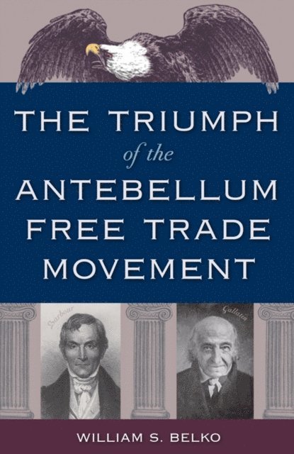 William S. Belko - Triumph of the Antebellum Free Trade Movement, E-bok. Tillgänglighet: Lägg i varukorg