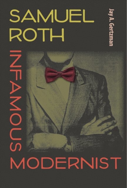 Jay A. Gertzman - Samuel Roth, Infamous Modernist, E-bok