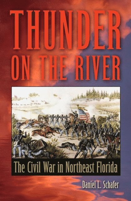 Daniel L Schafer - Thunder on the River, E-bok