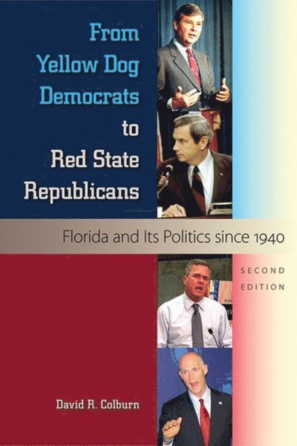 David R. Colburn - From Yellow Dog Democrats to Red State Republicans, Second Edition, E-bok