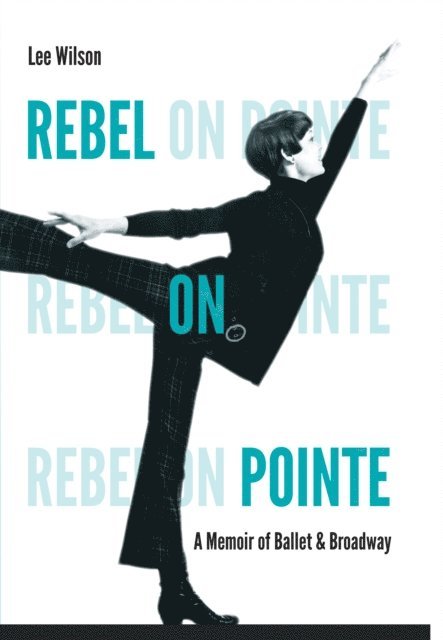 Lee Wilson - Rebel on Pointe, E-bok