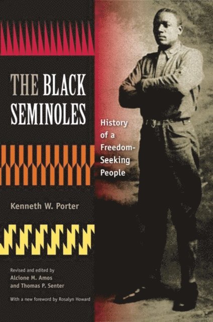 Kenneth W. Porter, Thomas P. Senter, Alcione M. Amos - Black Seminoles, E-bok