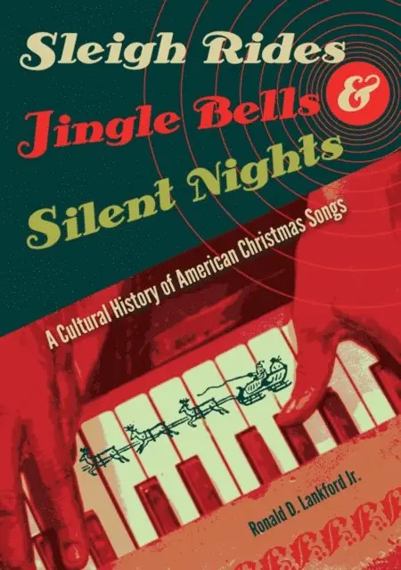 Ronald D. Lankford - Sleigh Rides, Jingle Bells, and Silent Nights, E-bok. Tillgänglighet: Lägg i varukorg