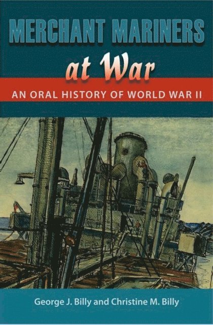 Christine M Billy, George J Billy - Merchant Mariners at War, E-bok. Tillgänglighet: Lägg i varukorg