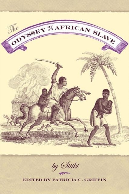 Patricia C Griffin - Odyssey of an African Slave, E-bok