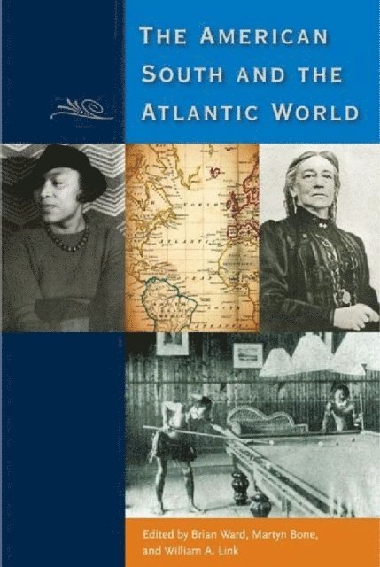 William A. Link, Martyn Bone, Brian Ward - American South and the Atlantic World, E-bok