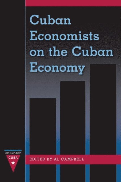 Al Campbell - Cuban Economists on the Cuban Economy, E-bok