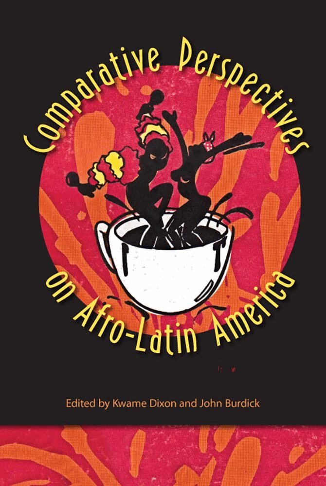 Kwame Dixon, John Burdick - Comparative Perspectives on Afro-Latin America, Häftad