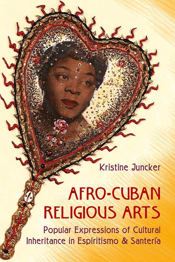 Kristine Juncker - Afro-Cuban Religious Arts of Cultural Inheritance in Espiritismo and Santeria, Inbunden. Tillgänglighet: Tillfälligt slut