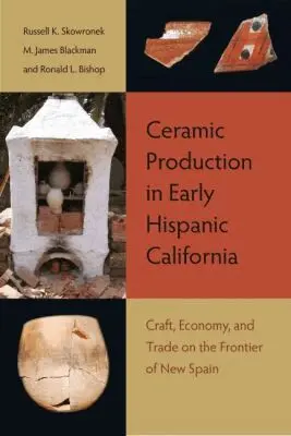Russell K. Skowronek, M. J. Blackman, Russell K. Bishop, Russell K. Skowronek, M. James Blackman, Russell K Skowronek, M James Blackman, Ronald L Bishop - Ceramic Production in Early Hispanic California, Inbunden. Tillgänglighet: Tillfälligt slut