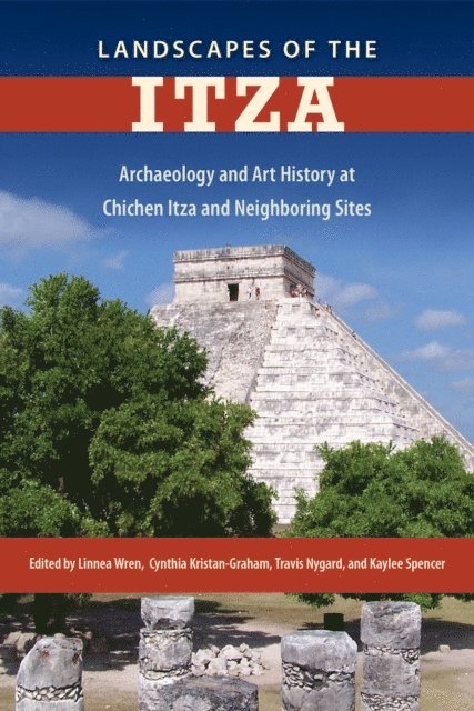 Kaylee Spencer, Travis Nygard, Cynthia Kristan-Graham, Linnea Wren - Landscapes of the Itza, E-bok