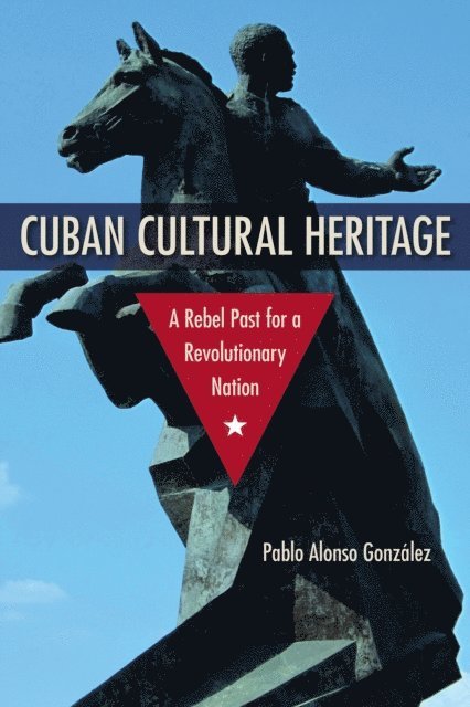 Pablo Alonso Gonzalez - Cuban Cultural Heritage, E-bok