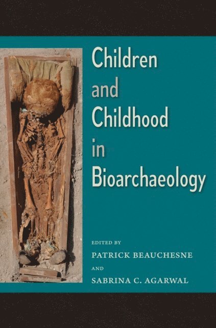 Sabrina C. Agarwal, Patrick Beauchesne - Children and Childhood in Bioarchaeology, E-bok