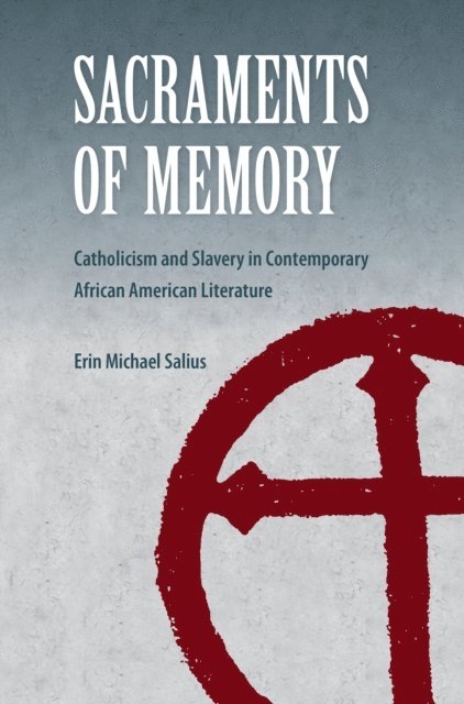 Erin Michael Salius - Sacraments of Memory, E-bok