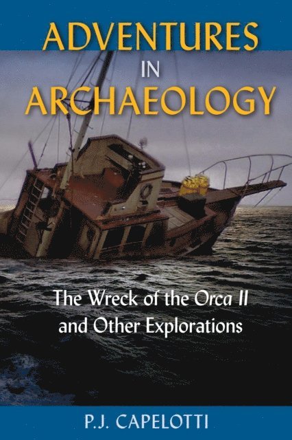 P.J. Capelotti - Adventures in Archaeology, E-bok