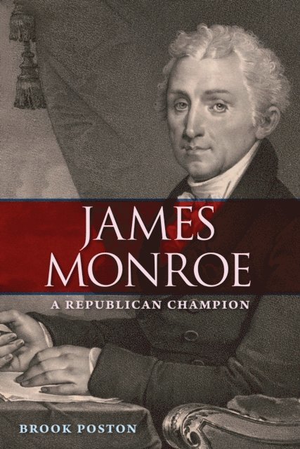 Brook Poston - James Monroe, E-bok