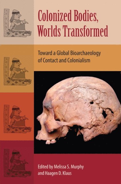 Haagen D. Klaus, Melissa S. Murphy - Colonized Bodies, Worlds Transformed, E-bok