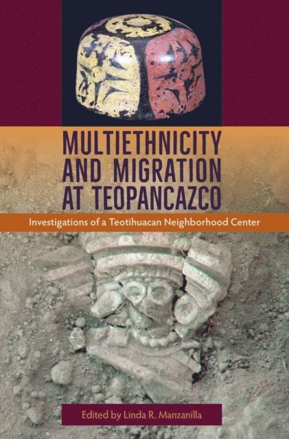 Linda R. Manzanilla - Multiethnicity and Migration at Teopancazco, E-bok