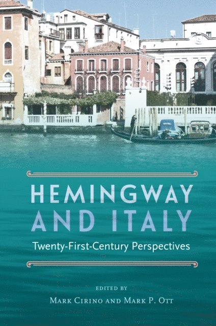 Mark P. Ott, Mark Cirino - Hemingway and Italy, E-bok
