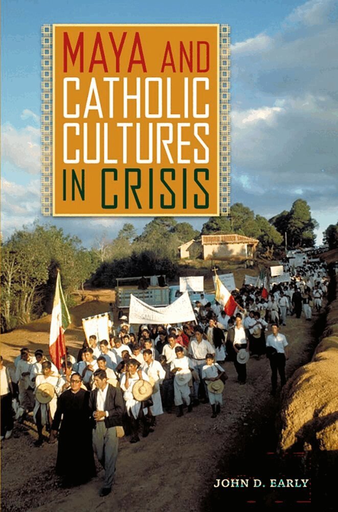 John D. Early - Maya and Catholic Cultures in Crisis, Häftad. Tillgänglighet: Lägg i varukorg
