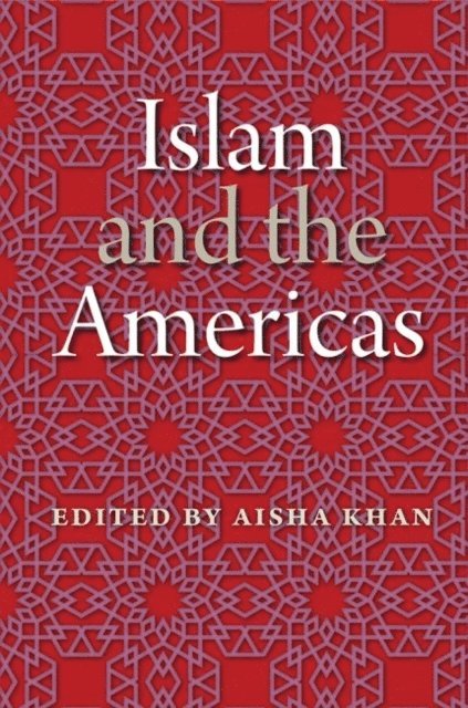 Aisha Khan - Islam and the Americas, E-bok