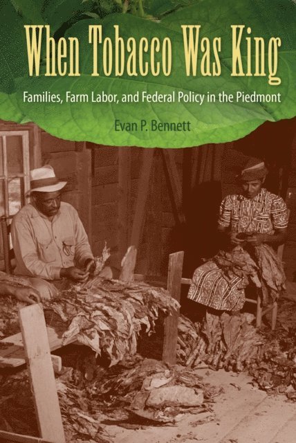 Evan P. Bennett - When Tobacco Was King, E-bok