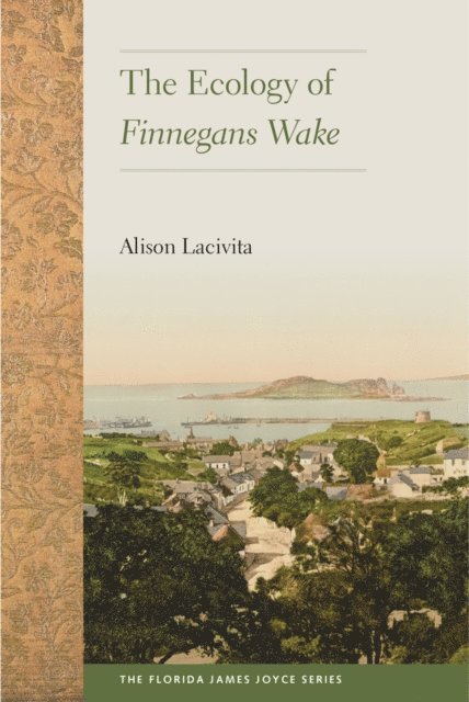 Alison Lacivita - Ecology of Finnegans Wake, E-bok
