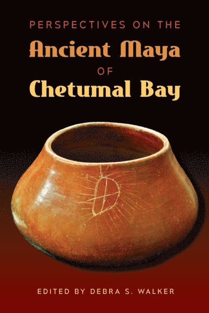 Debra S. Walker - Perspectives on the Ancient Maya of Chetumal Bay, E-bok