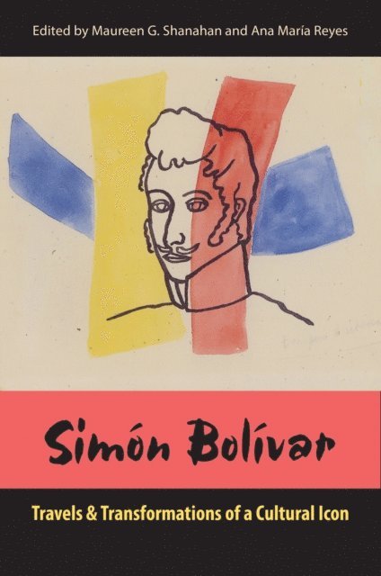 Ana M Reyes, Maureen G. Shanahan - Simon Bolivar, E-bok