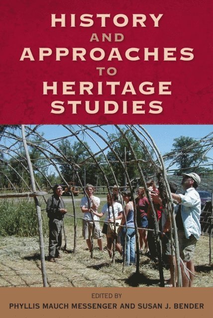 Susan J. Bender, Phyllis Mauch Messenger - History and Approaches to Heritage Studies, E-bok