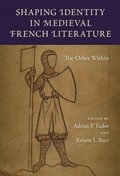 Shaping Identity in Medieval French Literature