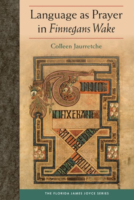 Colleen Jaurretche - Language as Prayer in Finnegans Wake, E-bok