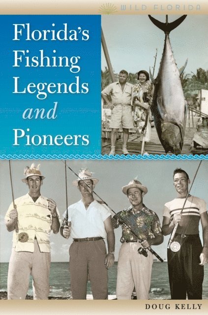 Doug Kelly - Florida's Fishing Legends and Pioneers, E-bok