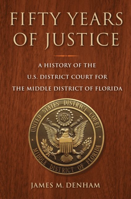 James M. Denham - Fifty Years of Justice, E-bok