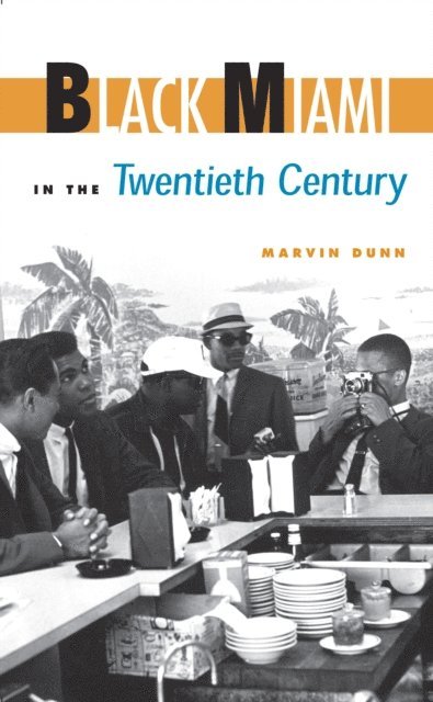 Marvin Dunn - Black Miami in the Twentieth Century, E-bok
