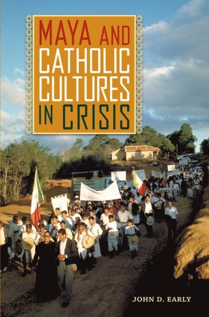 John D. Early - Maya and Catholic Cultures in Crisis, E-bok. Tillgänglighet: Lägg i varukorg